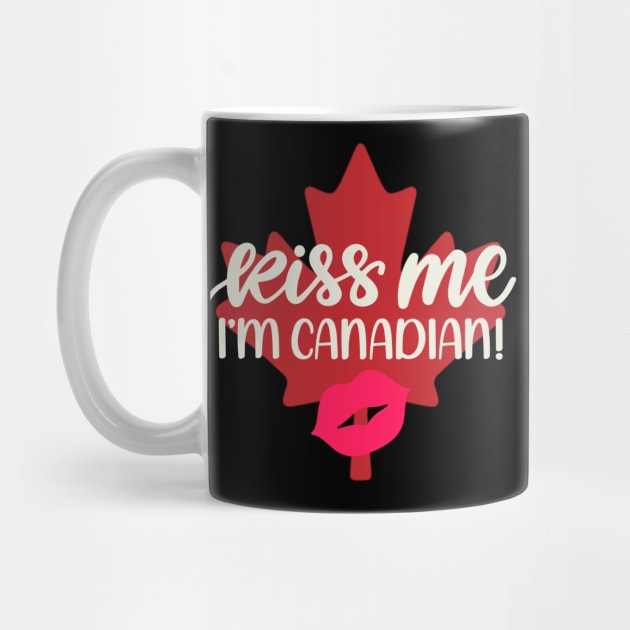 Kiss Me I'm Canadian by tropicalteesshop